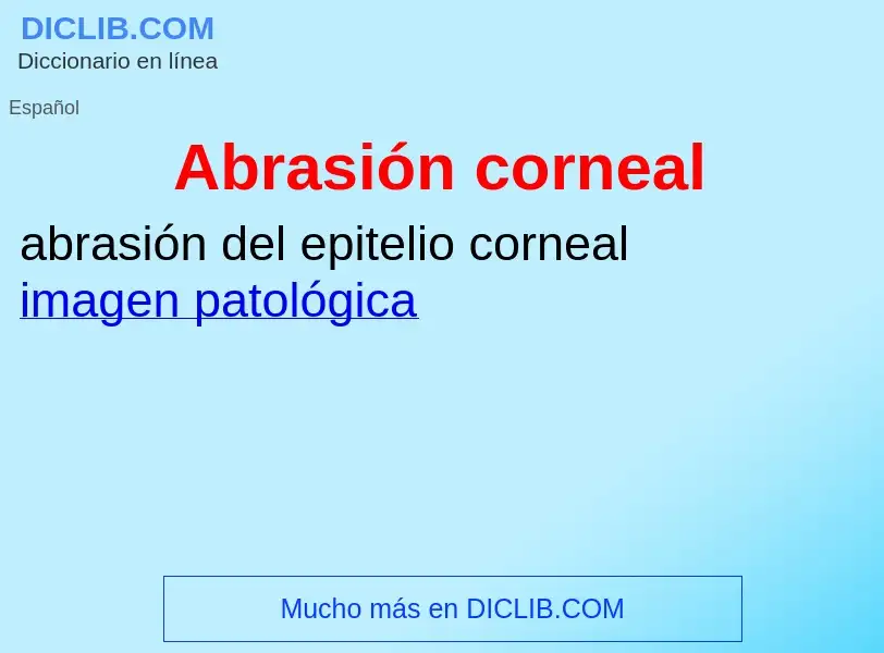 Что такое Abrasión corneal - определение