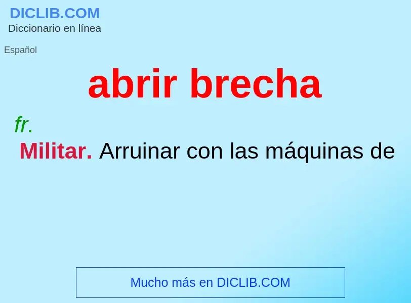 What is abrir brecha - meaning and definition