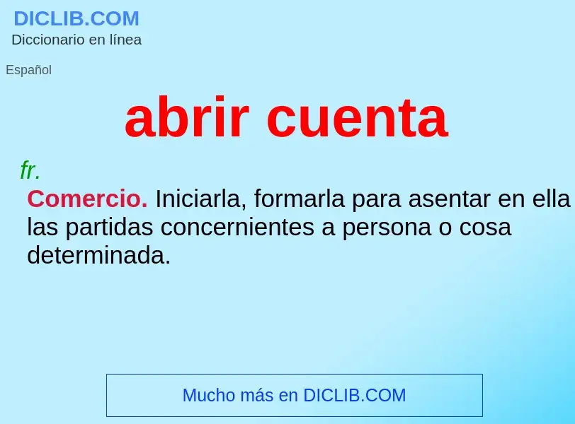 ¿Qué es abrir cuenta? - significado y definición