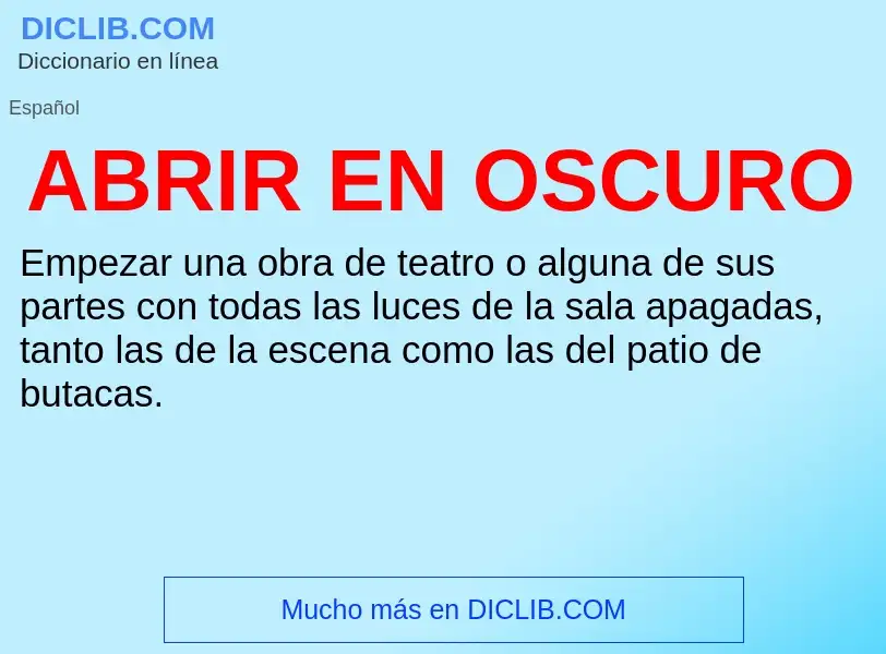 What is ABRIR EN OSCURO - definition