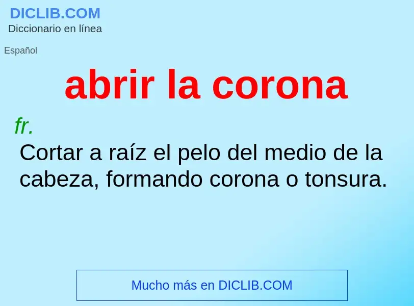 ¿Qué es abrir la corona? - significado y definición