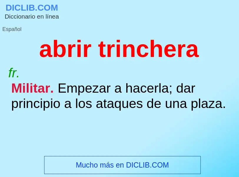 Was ist abrir trinchera - Definition