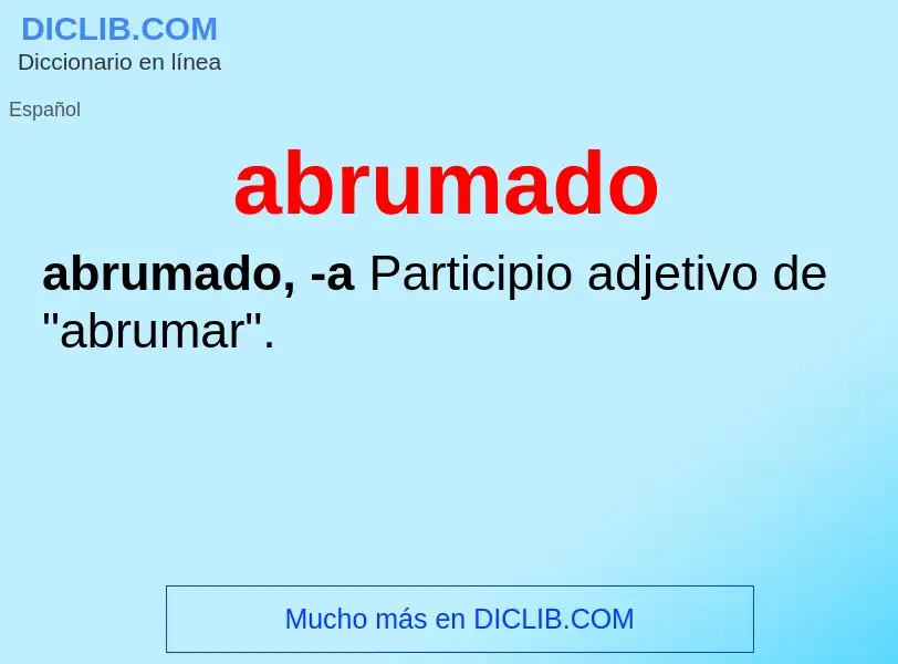 Wat is abrumado - definition