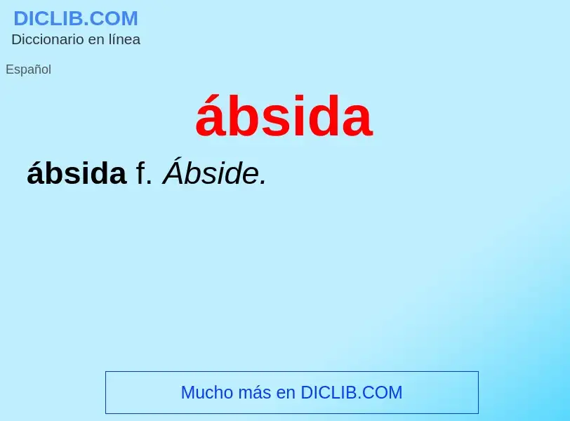 What is ábsida - meaning and definition