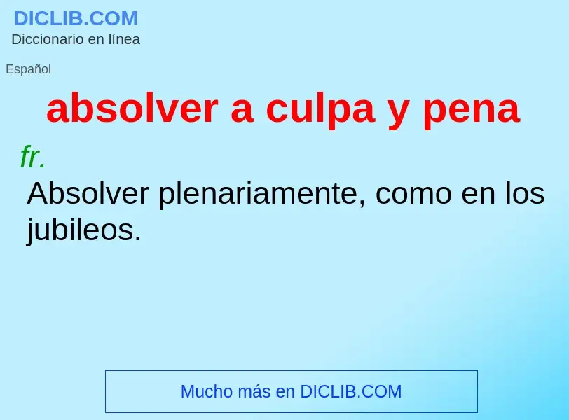 What is absolver a culpa y pena - definition