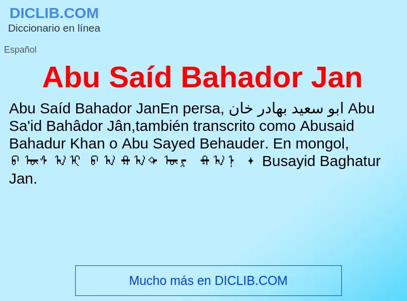 What is Abu Saíd Bahador Jan - meaning and definition