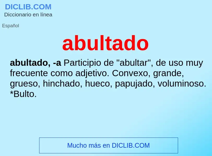 O que é abultado - definição, significado, conceito