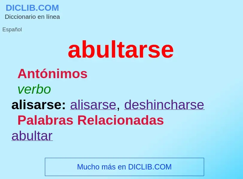 What is abultarse - definition