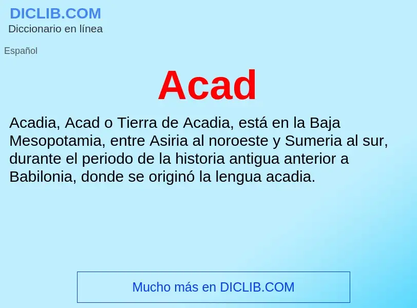 ¿Qué es Acad? - significado y definición