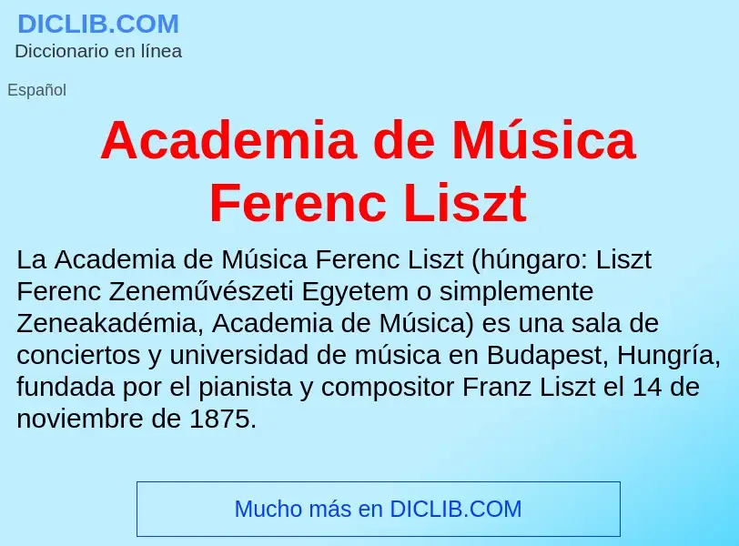 ¿Qué es Academia de Música Ferenc Liszt? - significado y definición