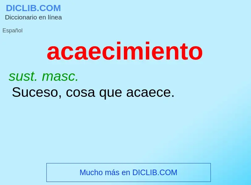 What is acaecimiento - meaning and definition