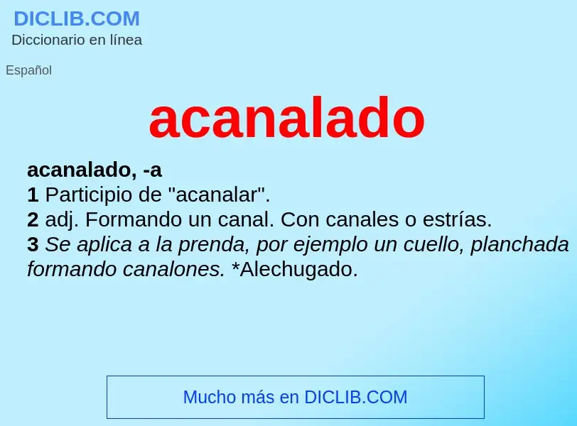 What is acanalado - definition