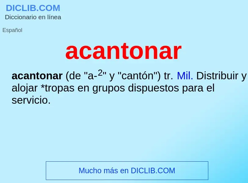 ¿Qué es acantonar? - significado y definición