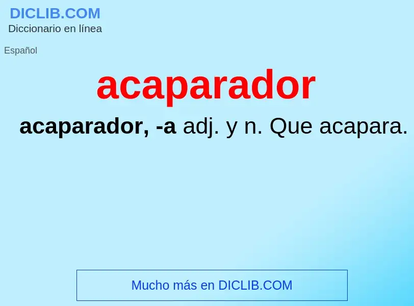 ¿Qué es acaparador? - significado y definición