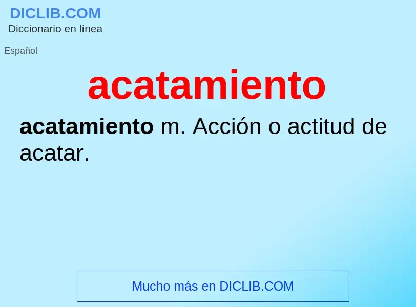 Wat is acatamiento - definition