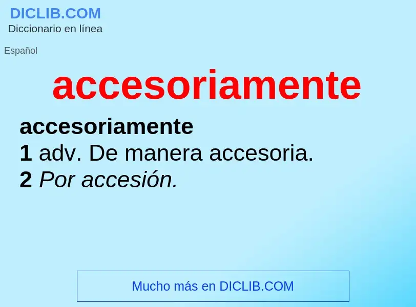 O que é accesoriamente - definição, significado, conceito