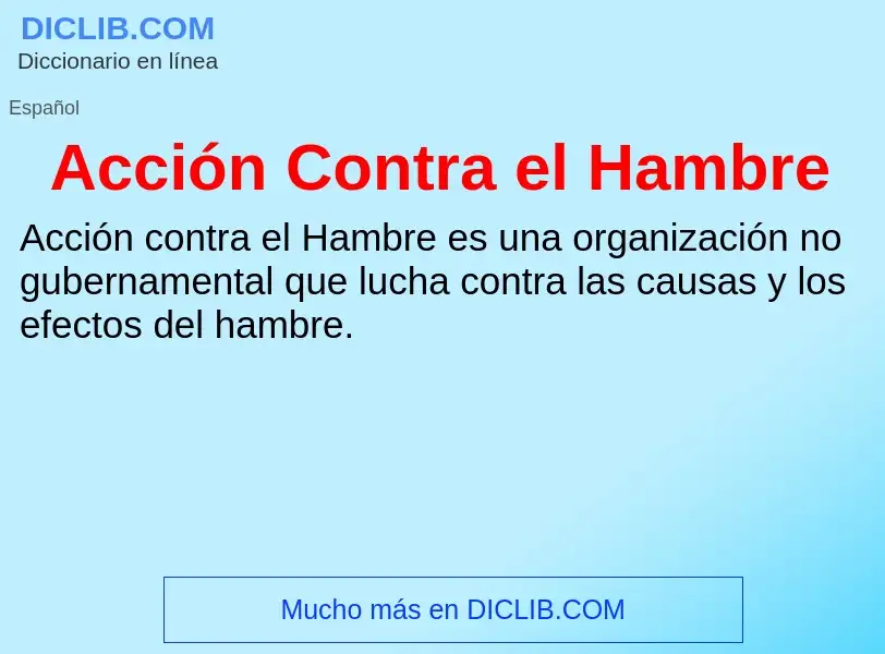 O que é Acción Contra el Hambre - definição, significado, conceito