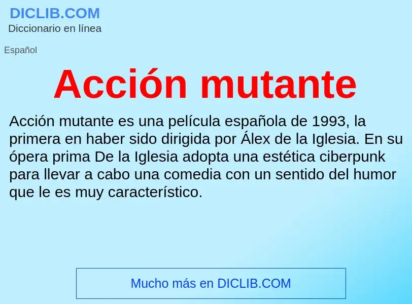 ¿Qué es Acción mutante? - significado y definición