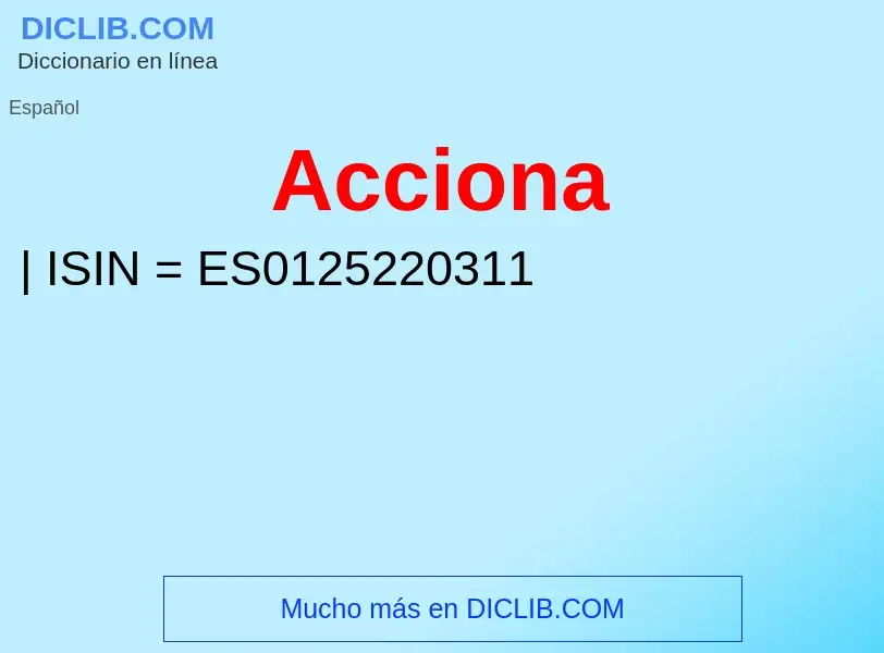 Che cos'è Acciona - definizione