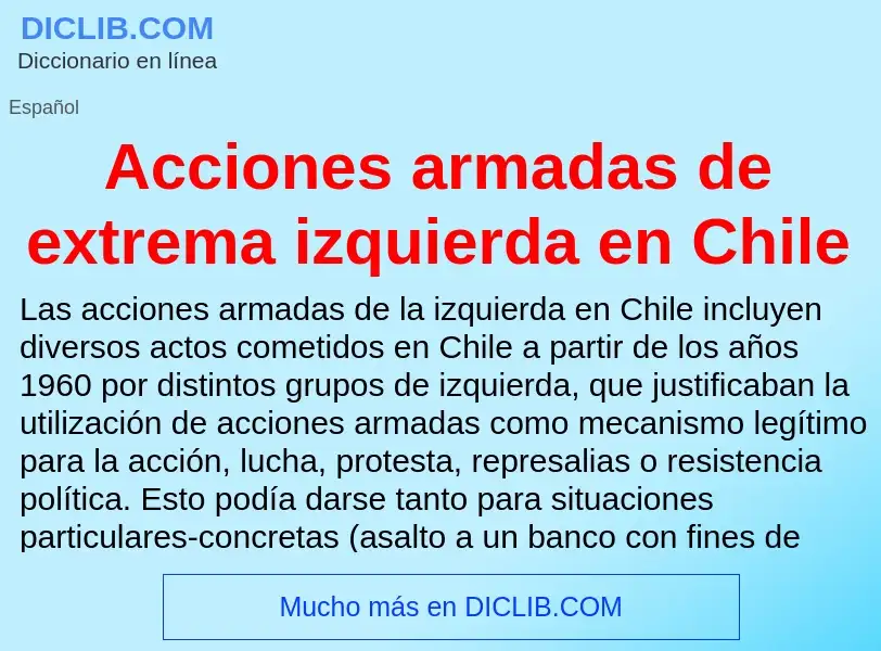 Что такое Acciones armadas de extrema izquierda en Chile - определение