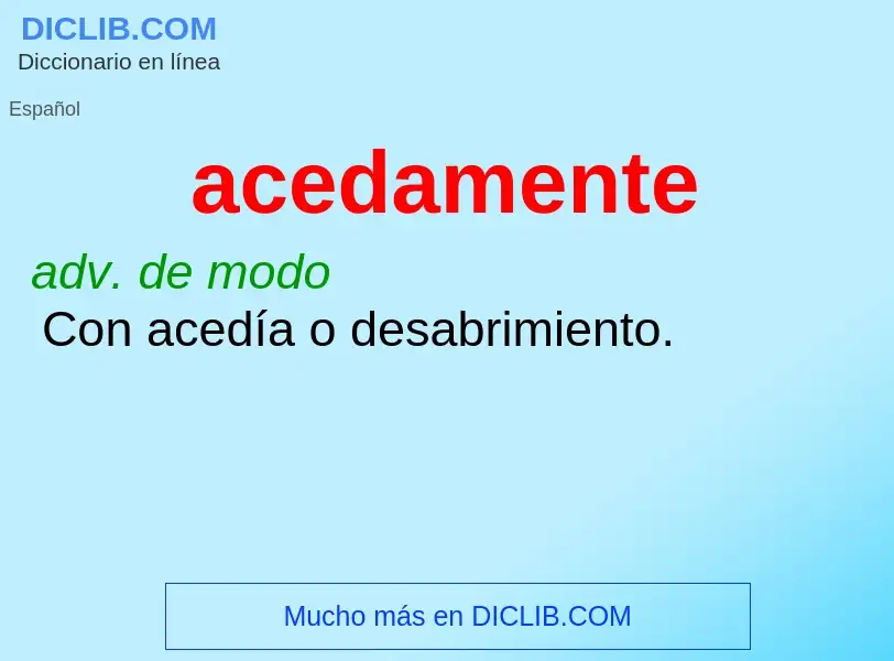 O que é acedamente - definição, significado, conceito