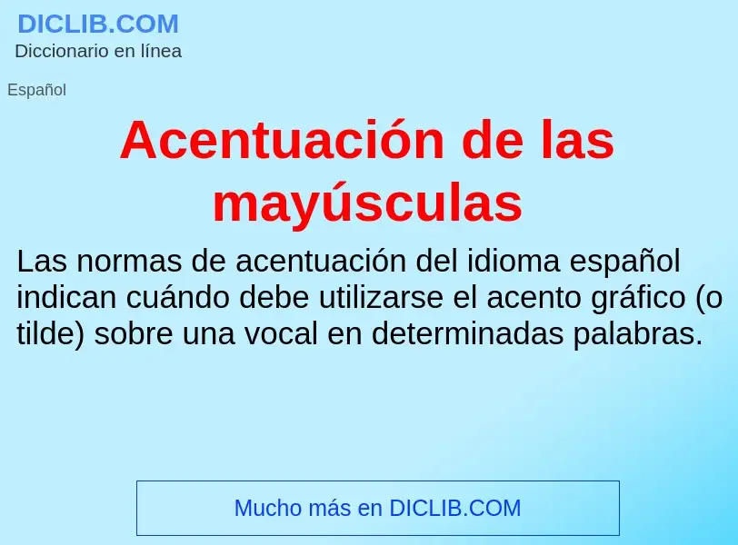 O que é Acentuación de las mayúsculas - definição, significado, conceito