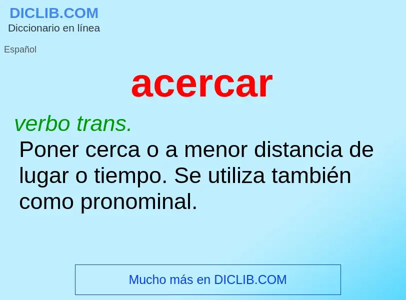 What is acercar - meaning and definition