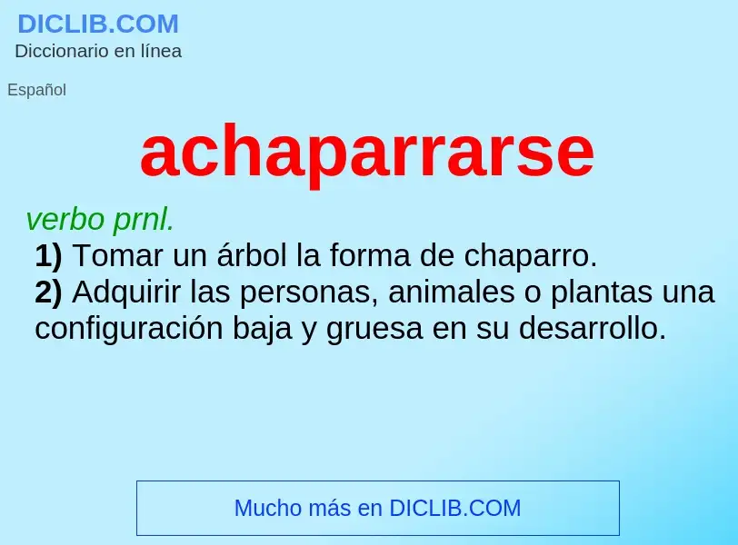 What is achaparrarse - meaning and definition