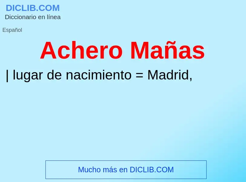 ¿Qué es Achero Mañas? - significado y definición