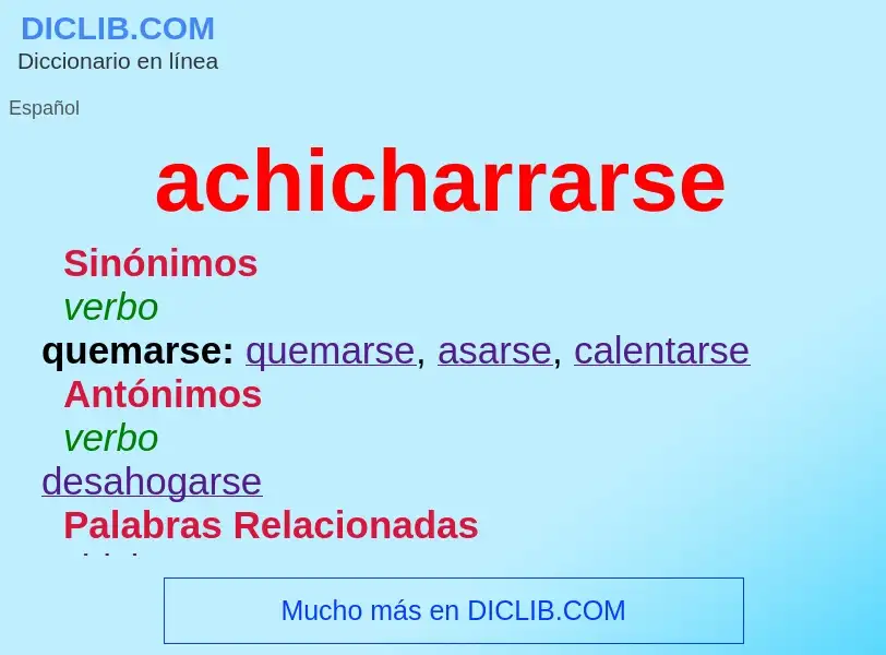 What is achicharrarse - meaning and definition