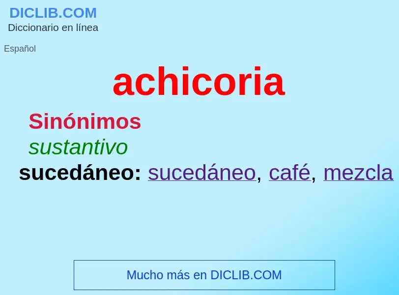 What is achicoria - definition