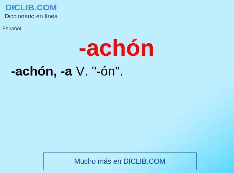 O que é -achón - definição, significado, conceito