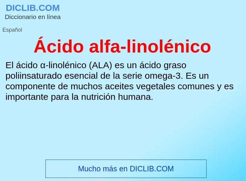 What is Ácido alfa-linolénico - meaning and definition