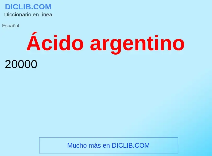 Что такое Ácido argentino - определение