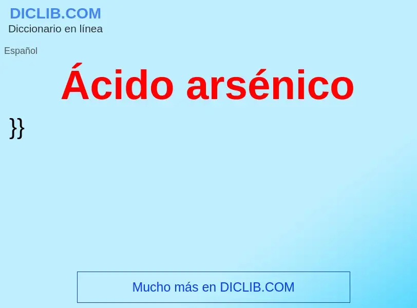 ¿Qué es Ácido arsénico? - significado y definición