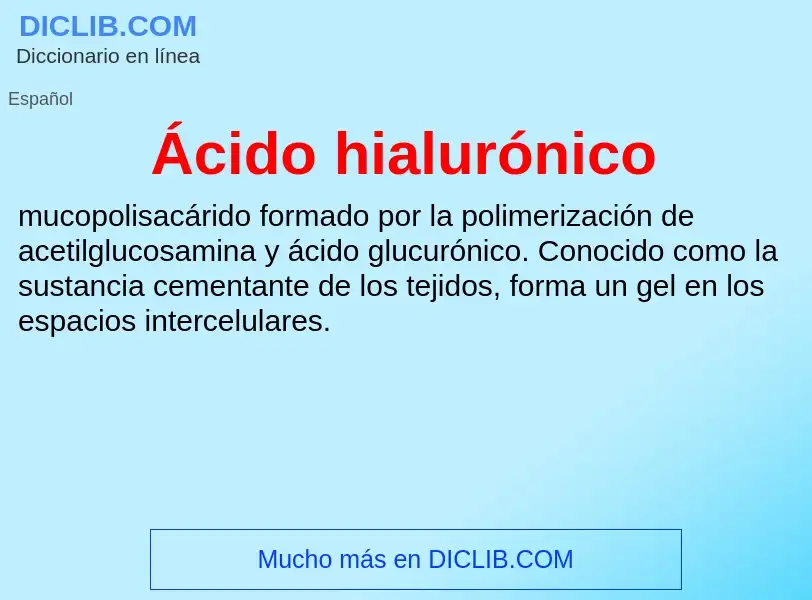 What is Ácido hialurónico - meaning and definition