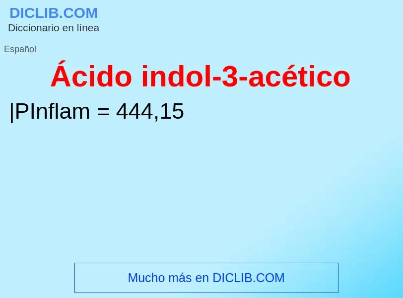 What is Ácido indol-3-acético - meaning and definition