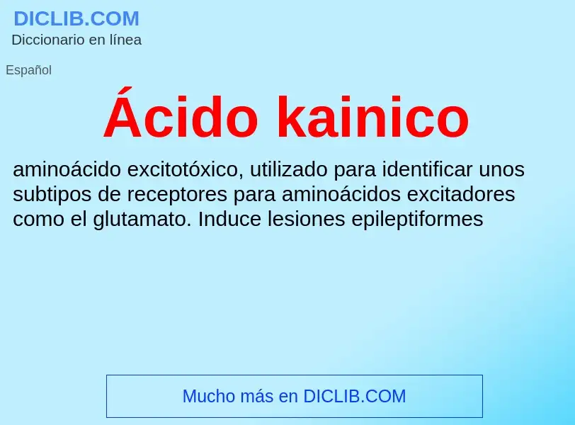 What is Ácido kainico - meaning and definition