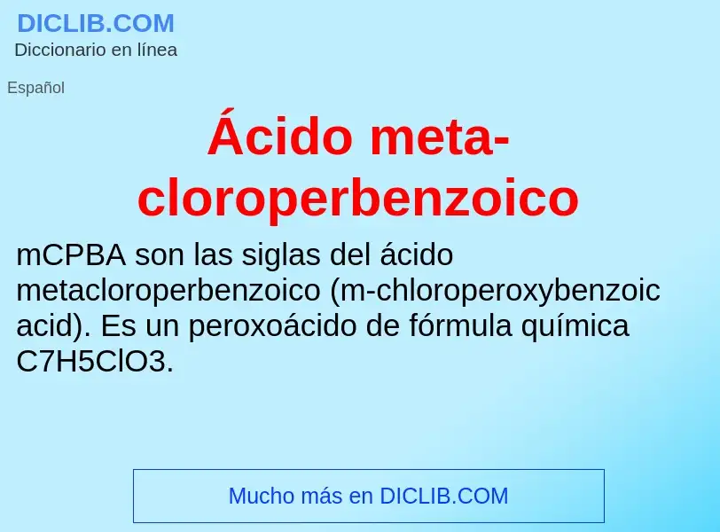 ¿Qué es Ácido meta-cloroperbenzoico? - significado y definición