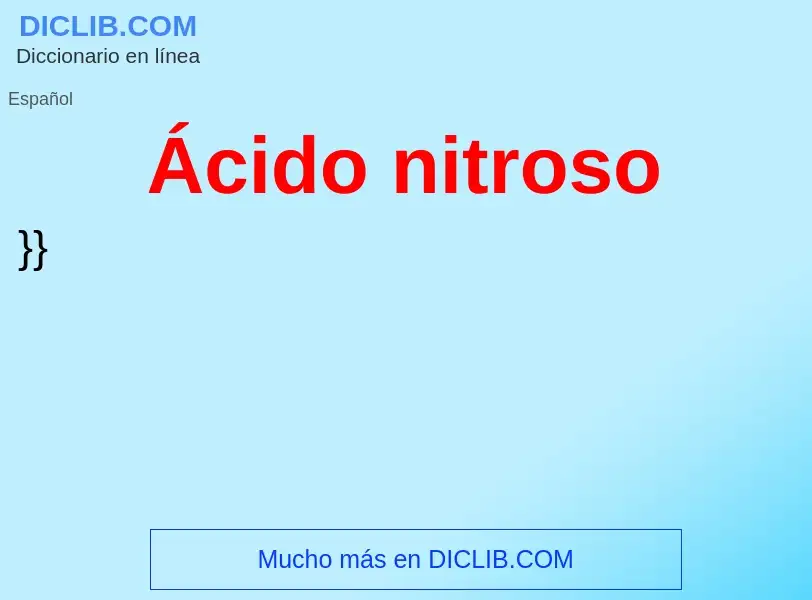 What is Ácido nitroso - meaning and definition