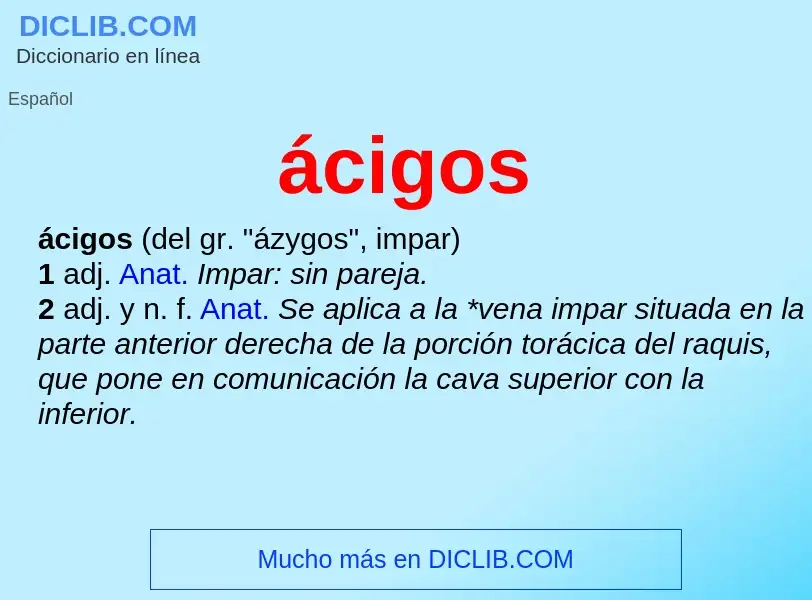 What is ácigos - meaning and definition