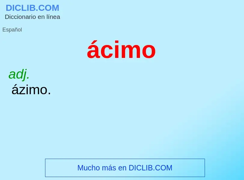 Wat is ácimo - definition