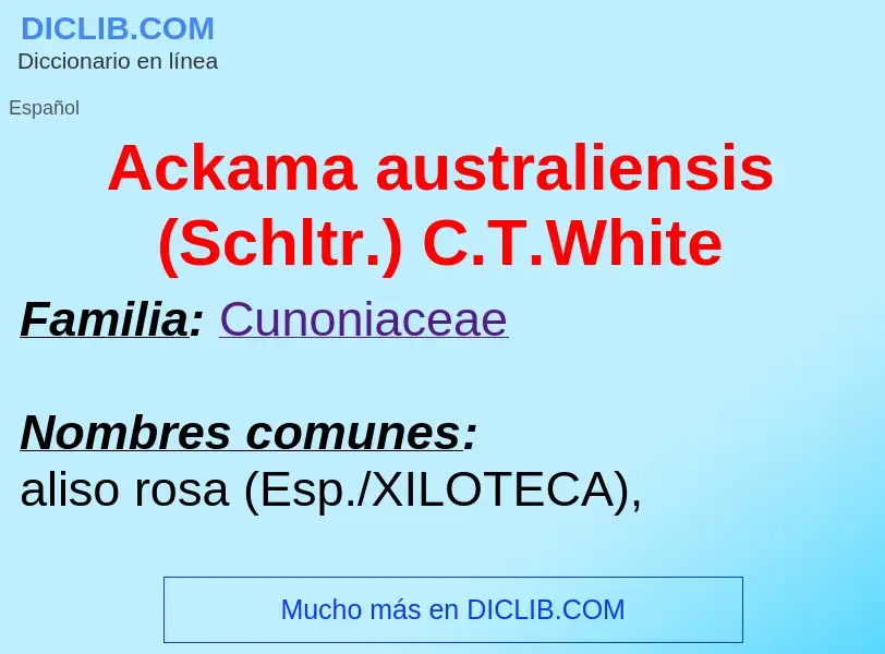 ¿Qué es Ackama australiensis (Schltr.) C.T.White? - significado y definición