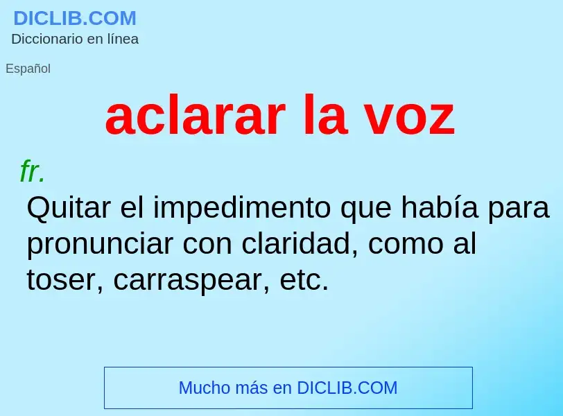 O que é aclarar la voz - definição, significado, conceito