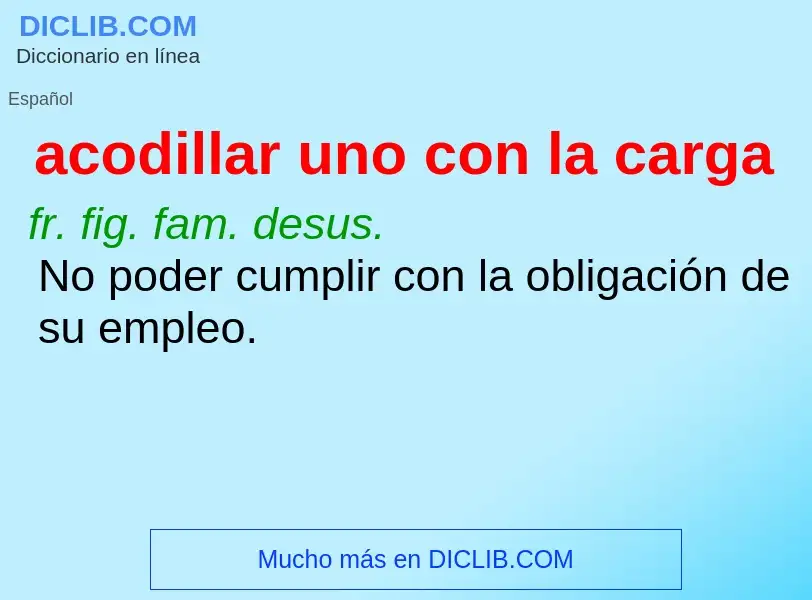 O que é acodillar uno con la carga - definição, significado, conceito