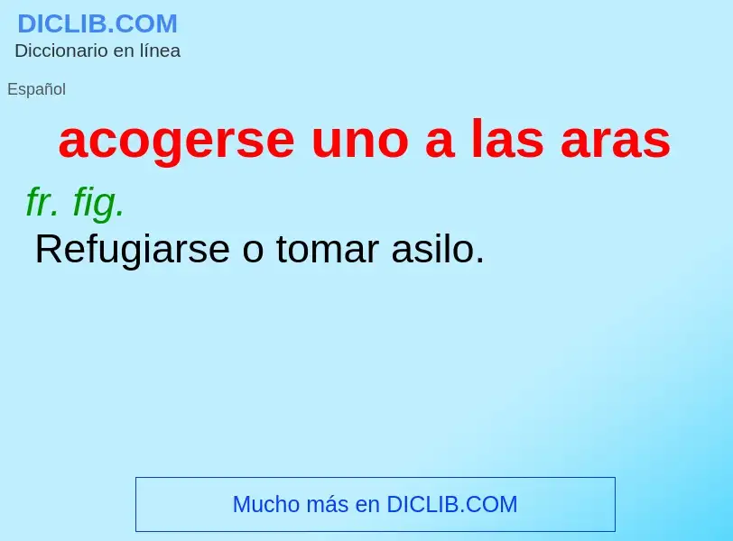 Wat is acogerse uno a las aras - definition