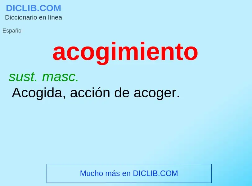 Wat is acogimiento - definition