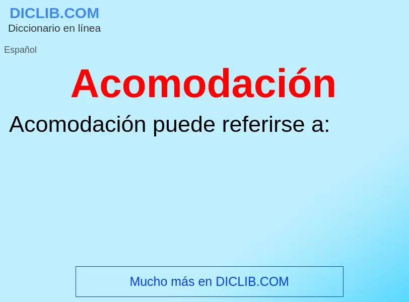 Wat is Acomodación - definition