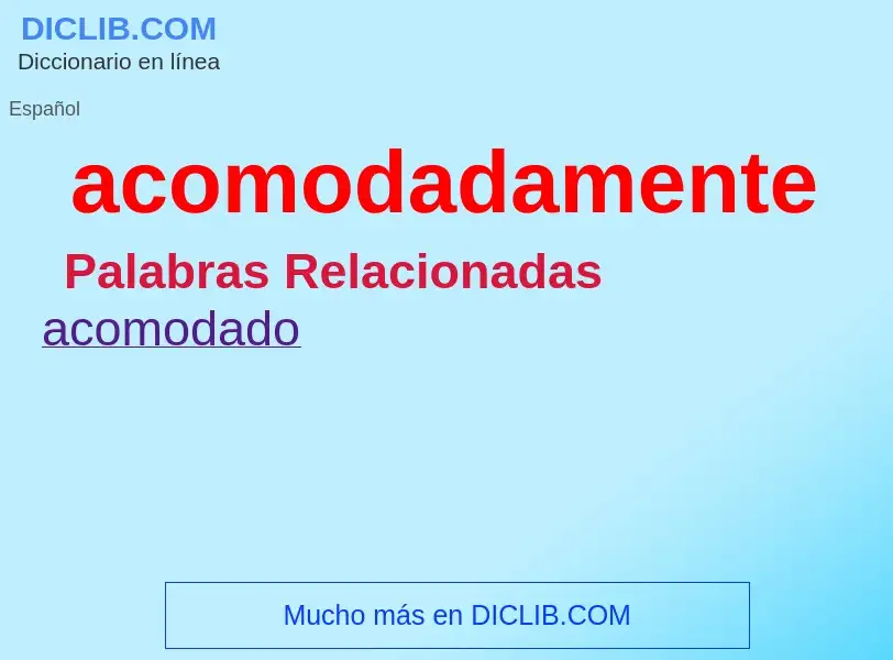 What is acomodadamente - meaning and definition