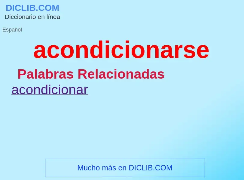 ¿Qué es acondicionarse? - significado y definición